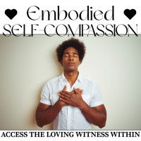 Embodied Self-Compassion with Jessica Starr